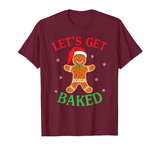Let's Get Baked Gingerbread Christmas Cookie Baking Team T-Shirt