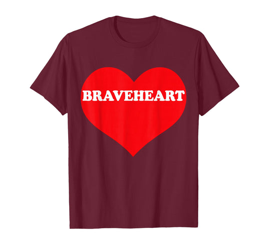 I Heart Braveheart, I Love Braveheart Custom T-Shirt