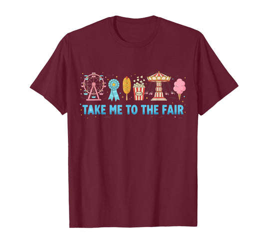 Funny Fair Time Carnival Take Me to The Fair Tee T-Shirt