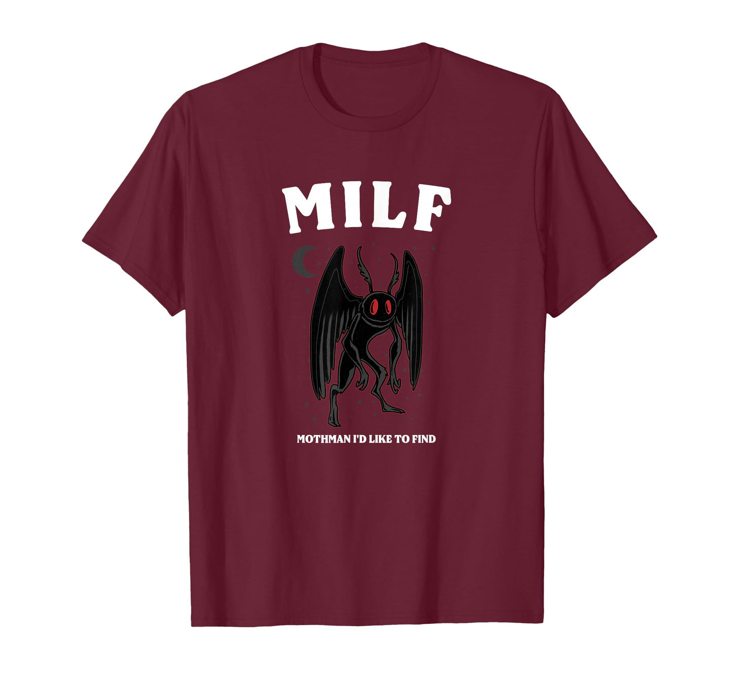 Cryptid Mothman Shirt MILF Mothman Cryptozoology Cryptidcore T-Shirt