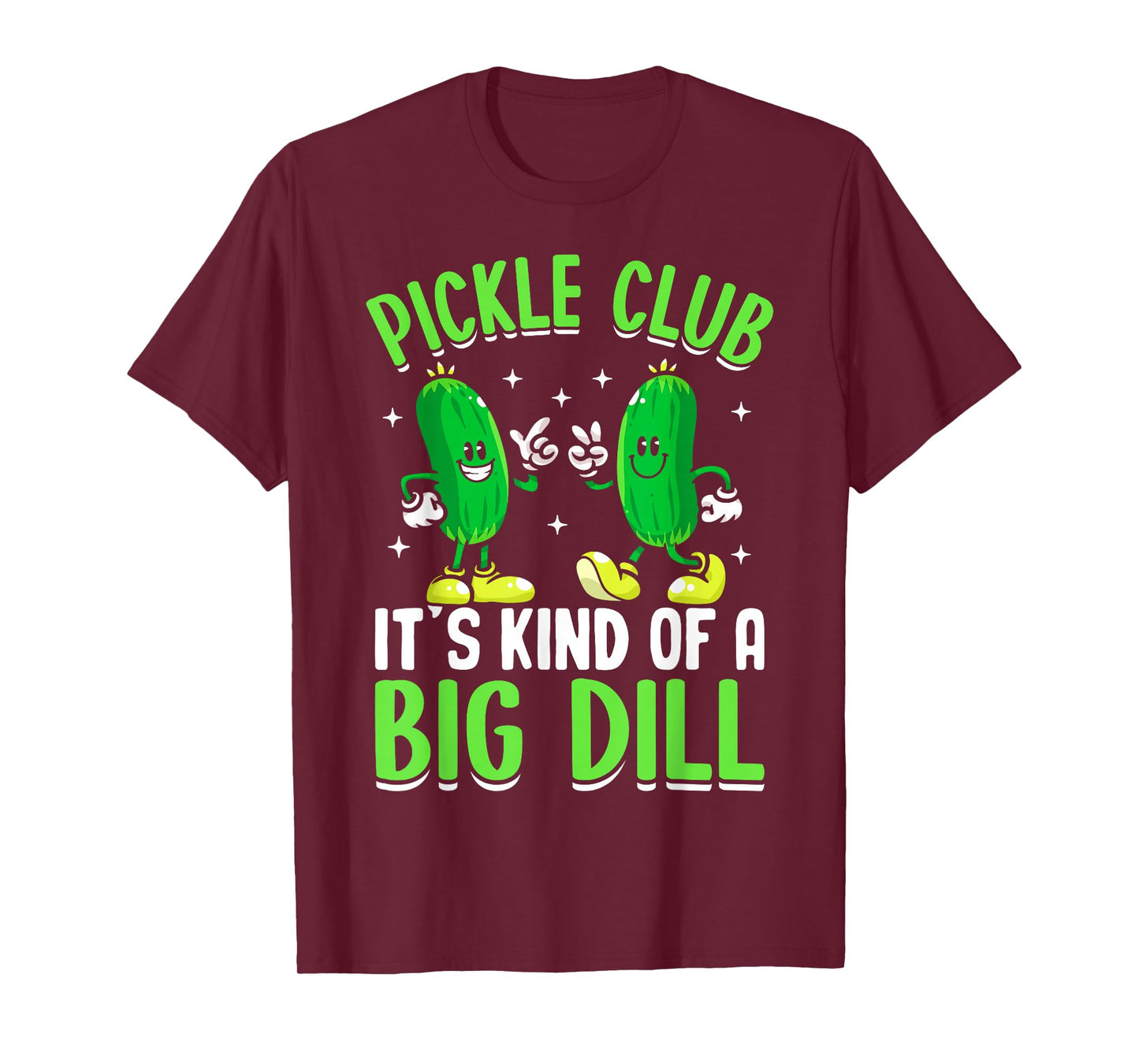 Pickle Club Its Kind Of A Big Dill T-Shirt