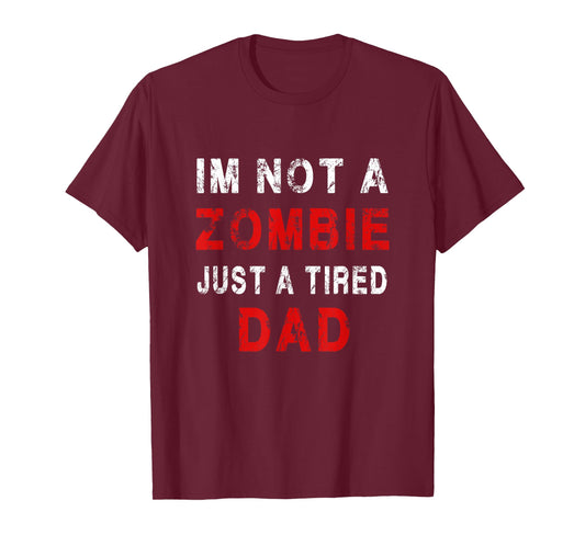 Im not a zombie just tired dad, funny Dad Pajama T-Shirt