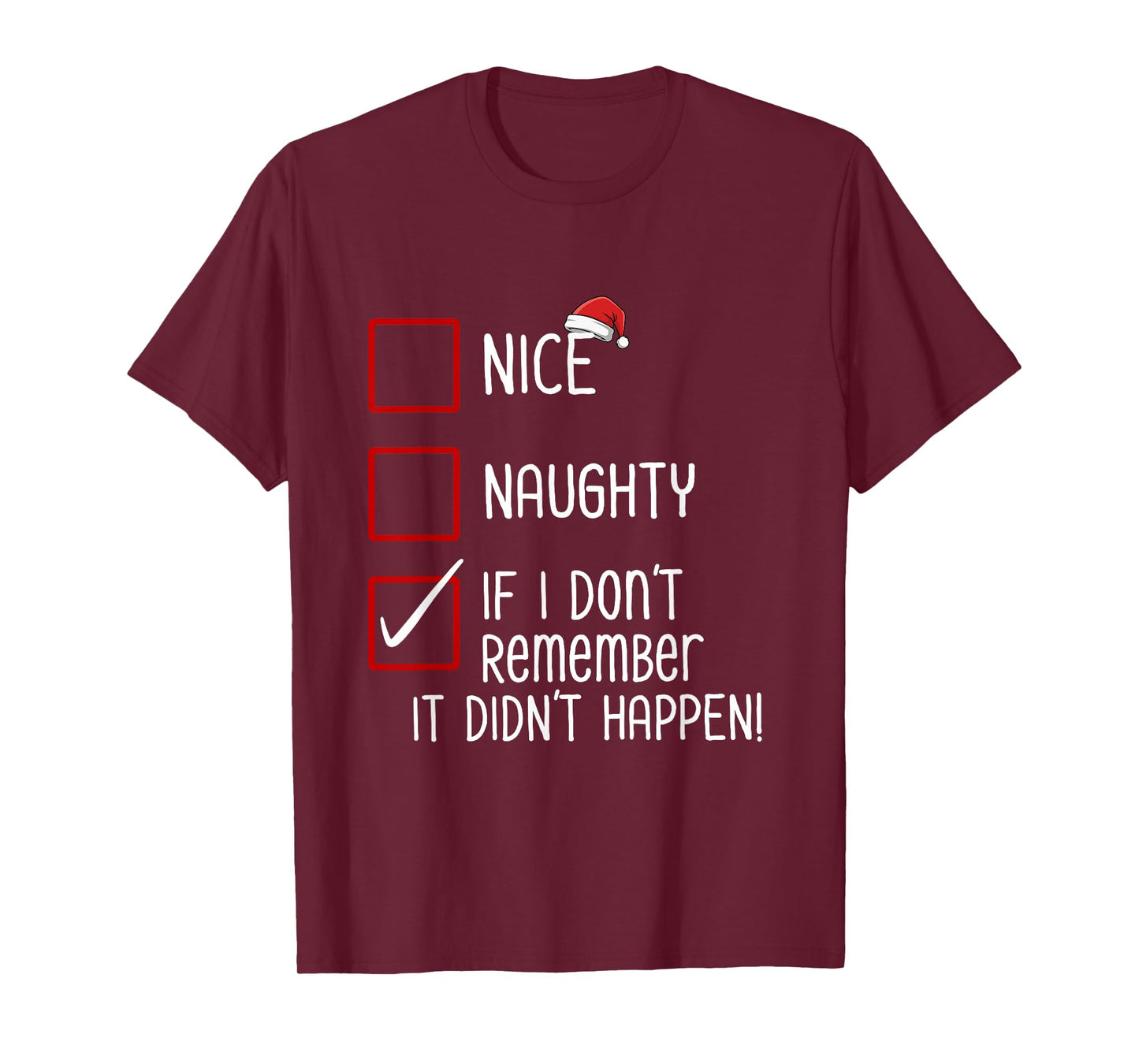 Nice Naughty If I Don’t Remember It Didn’t Happen Christmas T-Shirt