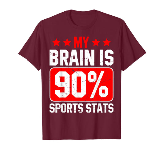 My Brain Is 90 Percent Sports Stats Funny Sports Statistics T-Shirt
