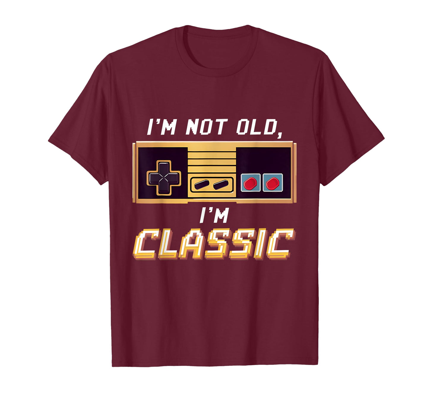 I'm Not Old I'm Classic Retro Gaming Old Gamers Nostalgic T-Shirt