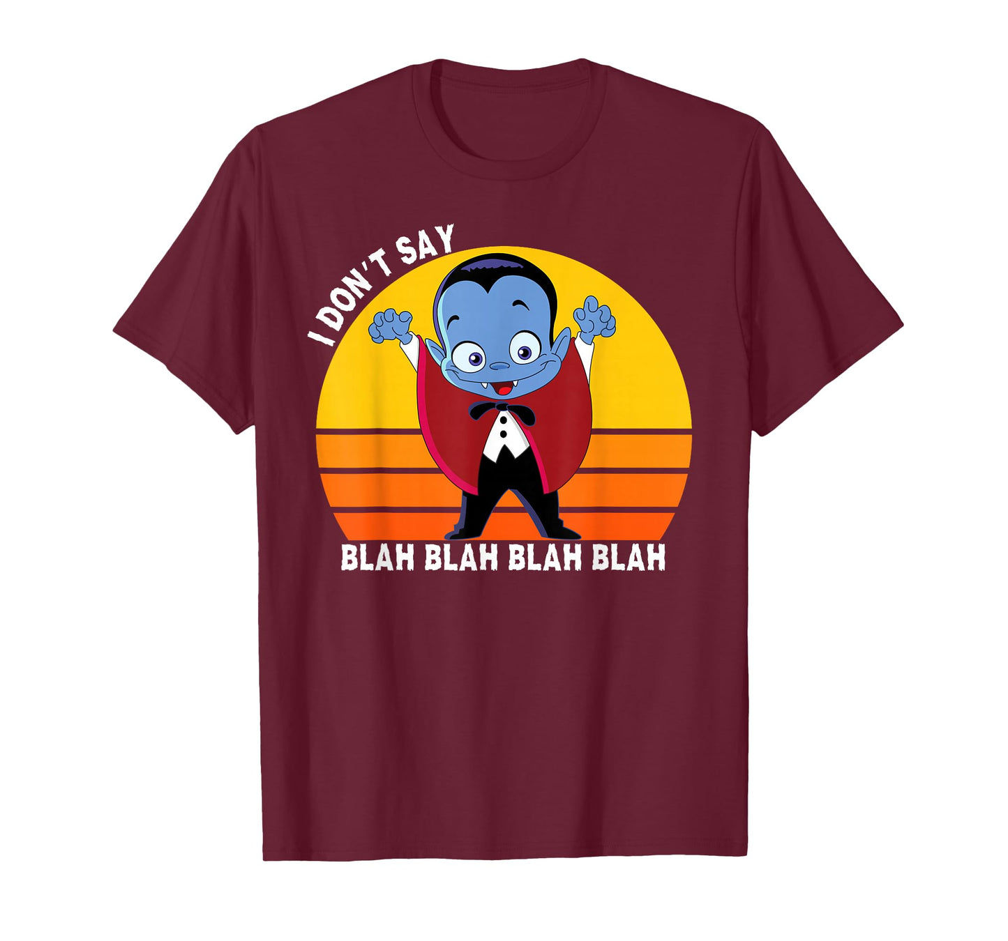 I Don't Say Blah Blah Blah, Funny Dracula Shirt For Kids T-Shirt