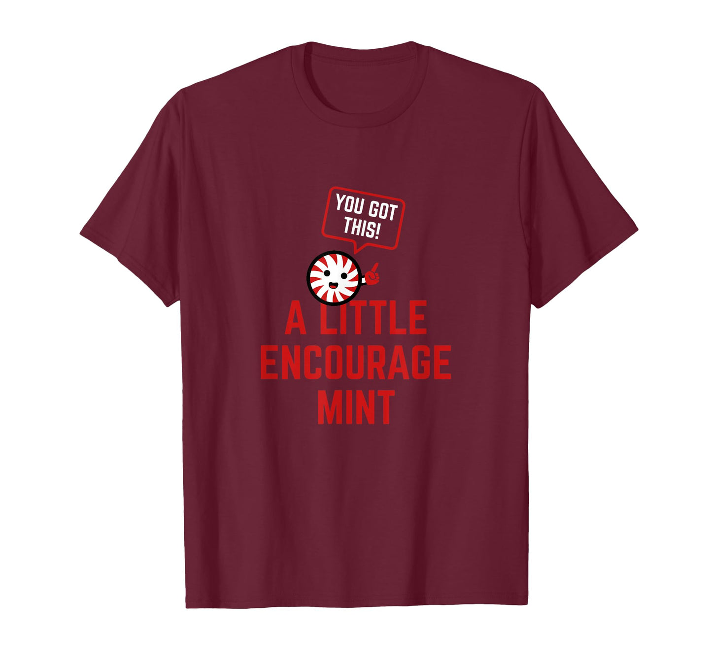 A Little Encourage-Mint - Cute Mint Giving Encouraging Words T-Shirt