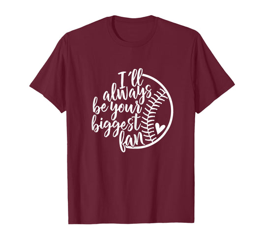 I'll always be your biggest Baseball fan Shirt Baseball Love T-Shirt