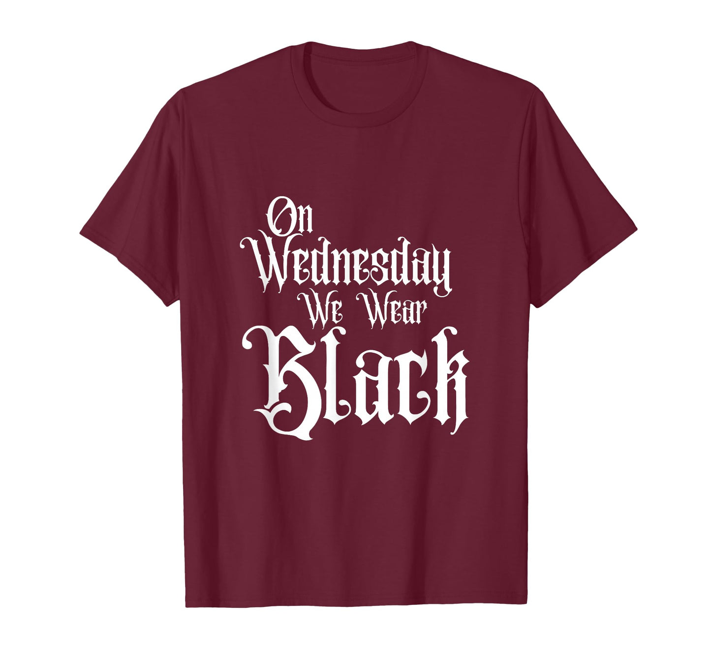 ON Wednesday WE WEAR Black, Fun Gothic Family, Dark Comedy T-Shirt