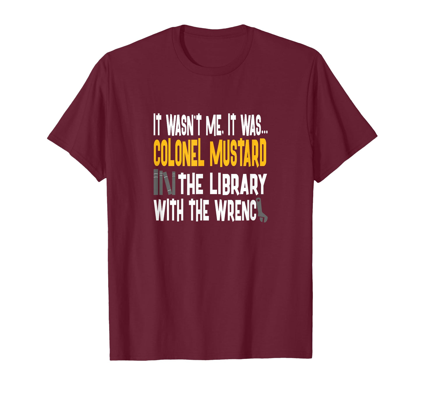 Colonel Mustard Library Wrench - Clue Shirt T-Shirt
