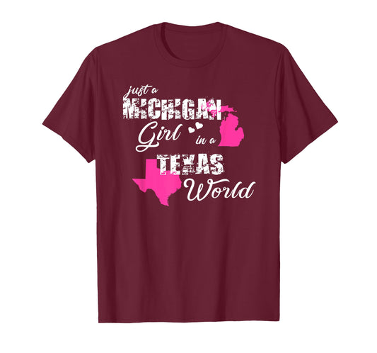 Funny Michigan Shirts Just a Michigan girl in a Texas T-Shirt