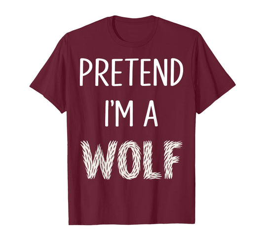 Pretend I'm A Wolf Funny Lazy Wolf Halloween Costume T-Shirt