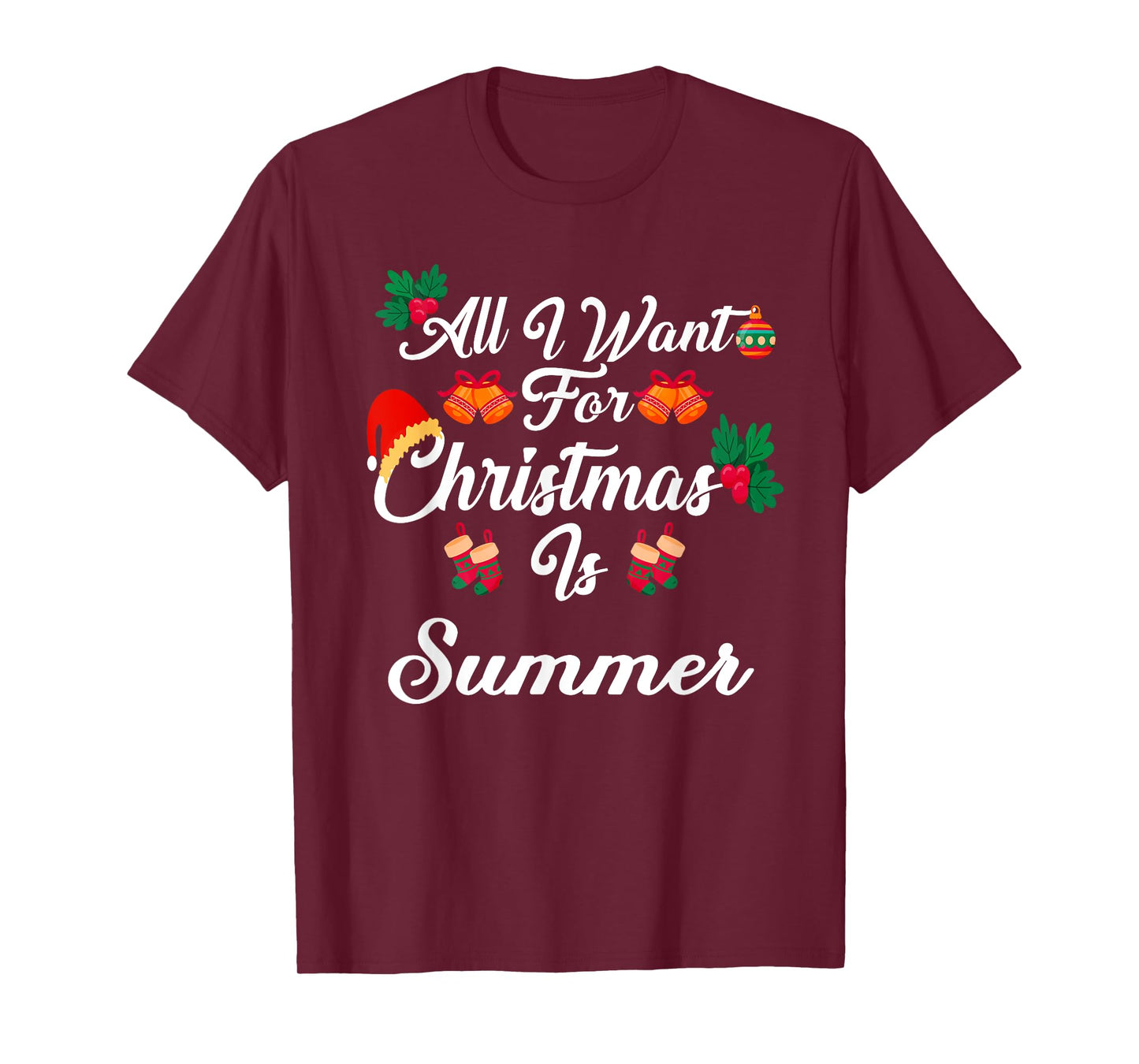 All I Want For Christmas Is Summer T-Shirt