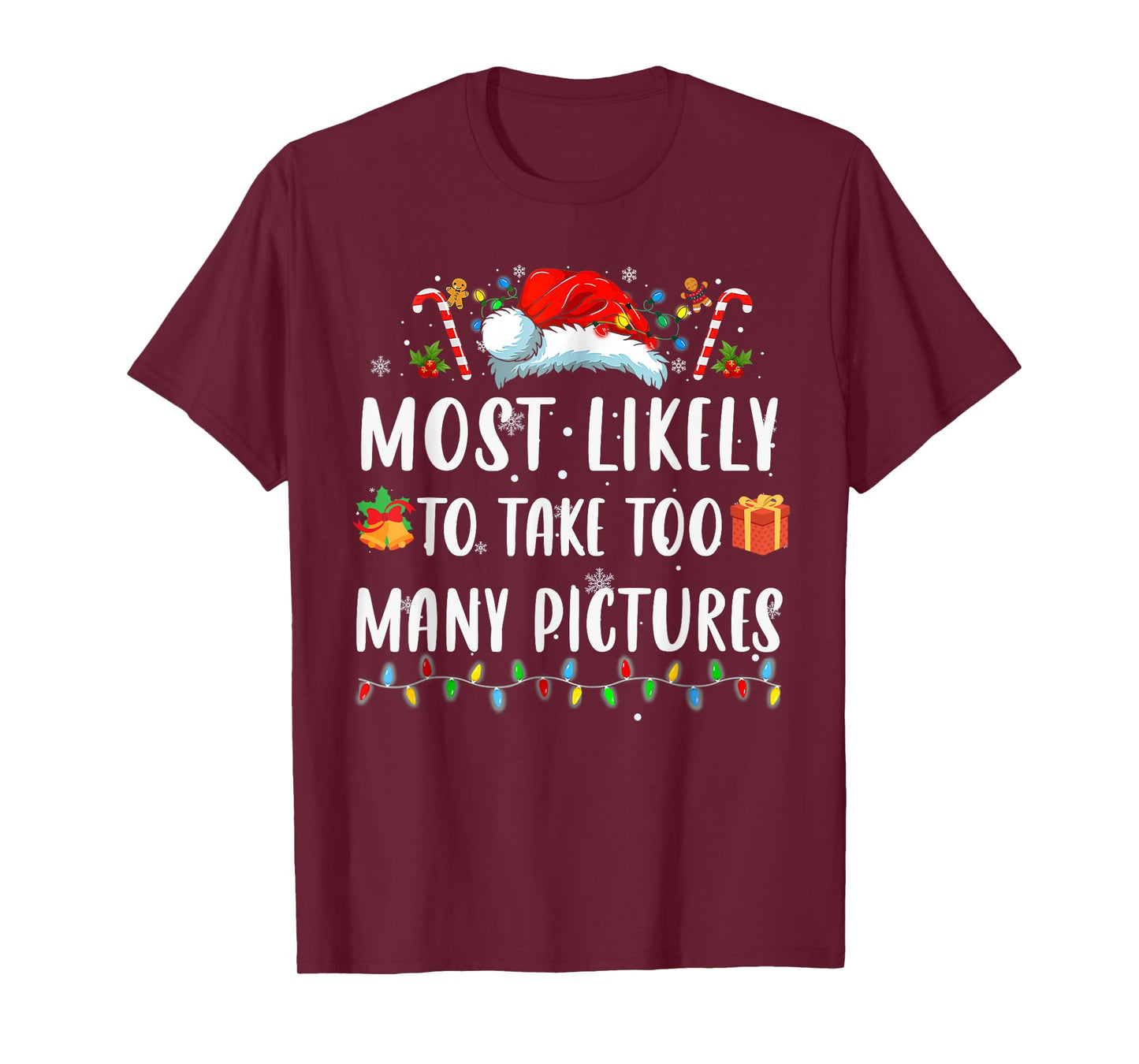 Most Likely Take Pictures Christmas Xmas Family Matching Mom T-Shirt