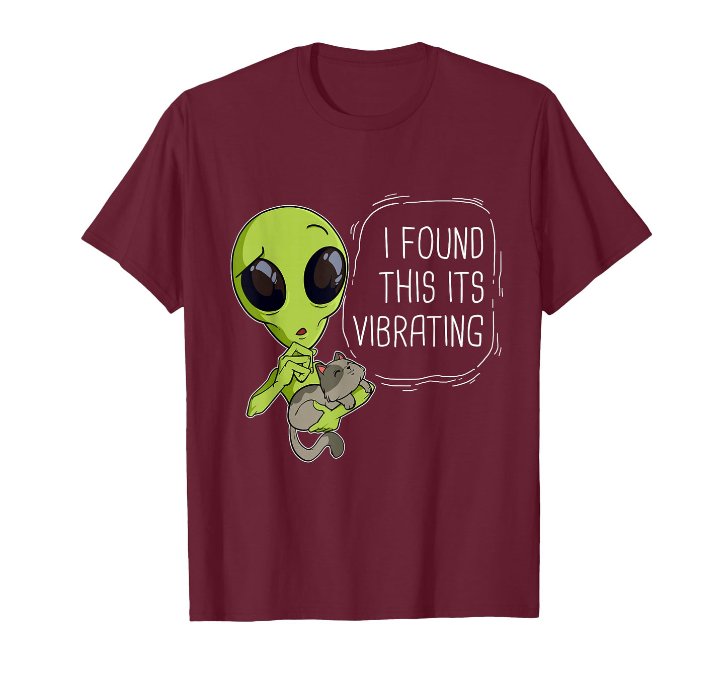 Funny I Found This Its Vibrating Alien Ufo Cat Vibrator Meow Men Women Girls Kids T-Shirt
