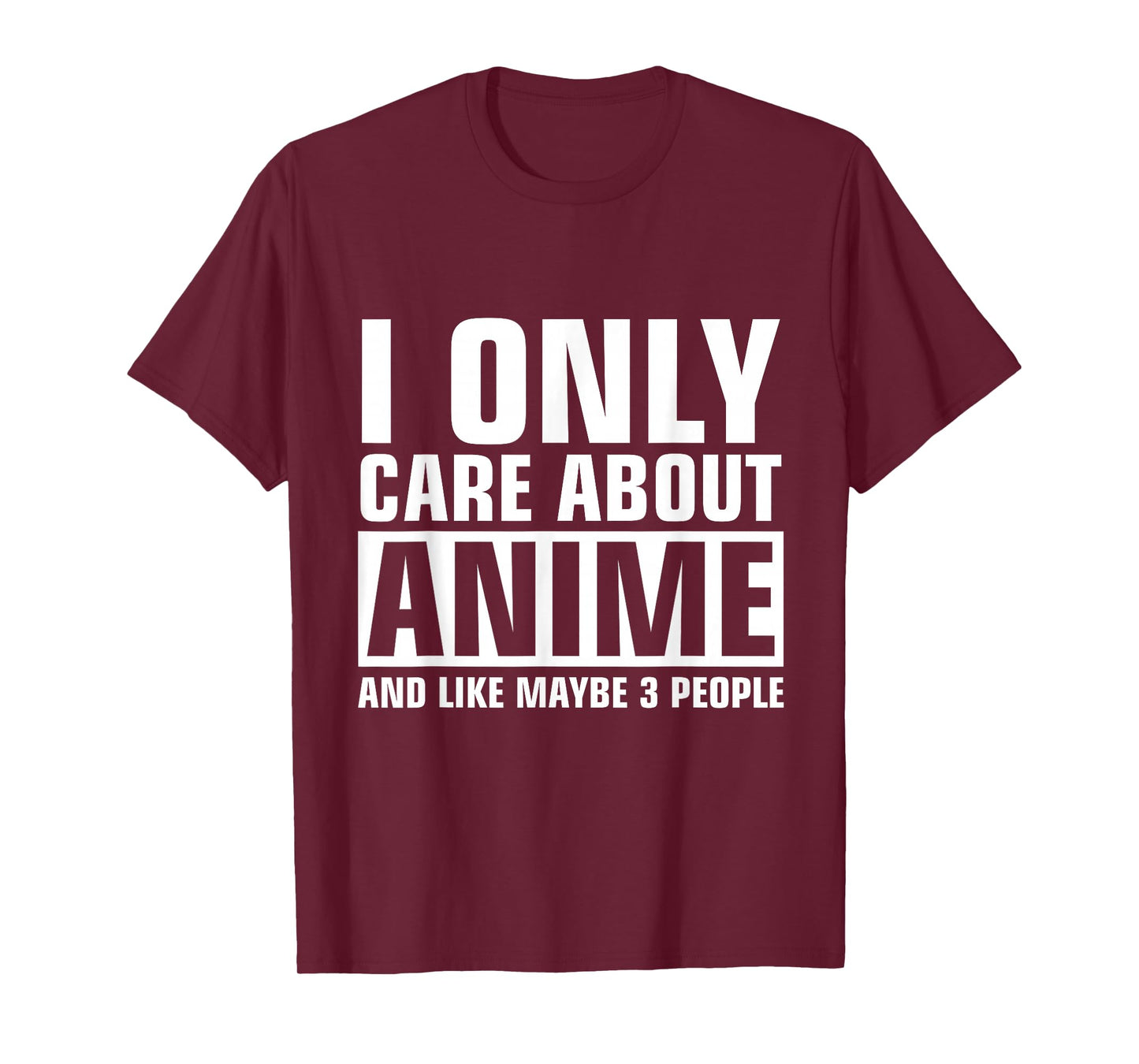 only Care About Anime T-Shirt