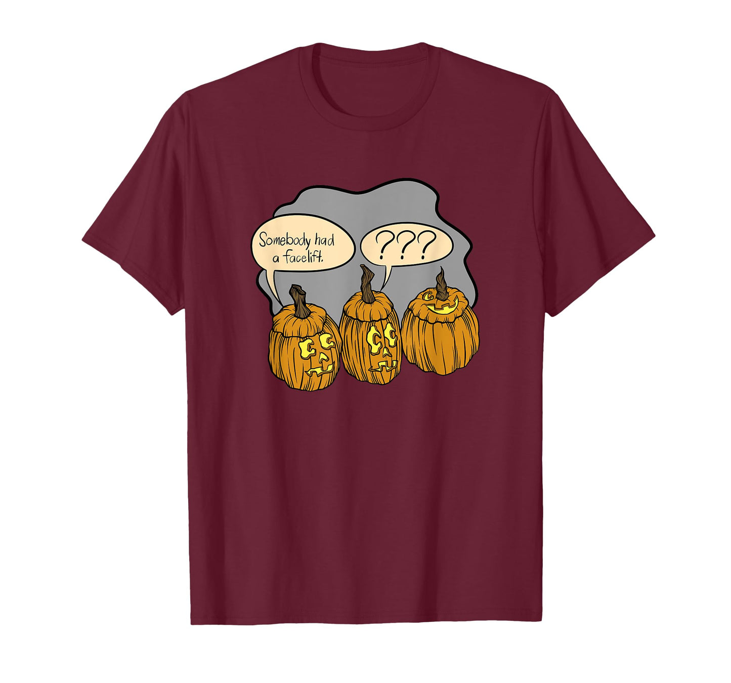 Somebody Had A Facelift Funny Halloween Pumpkin Costume T-Shirt