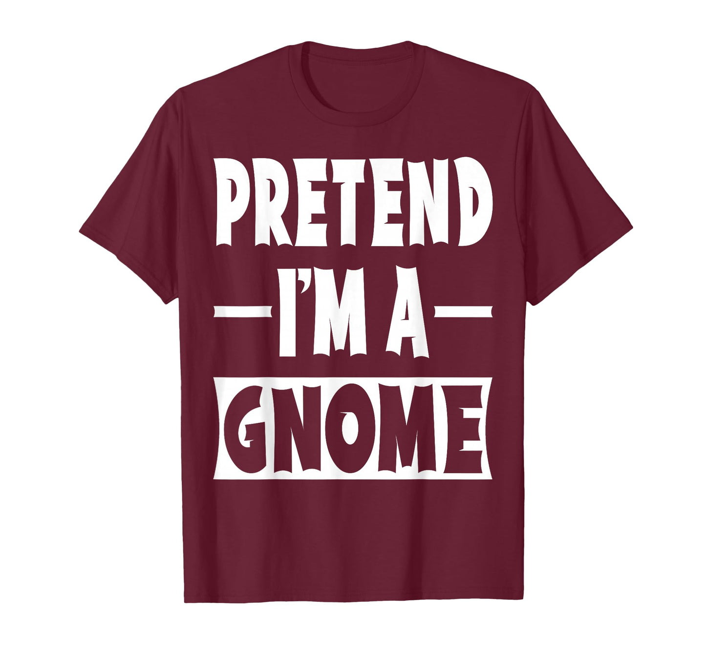 Pretend I'm A Gnome Costume Party Lazy Halloween Gnome T-Shirt
