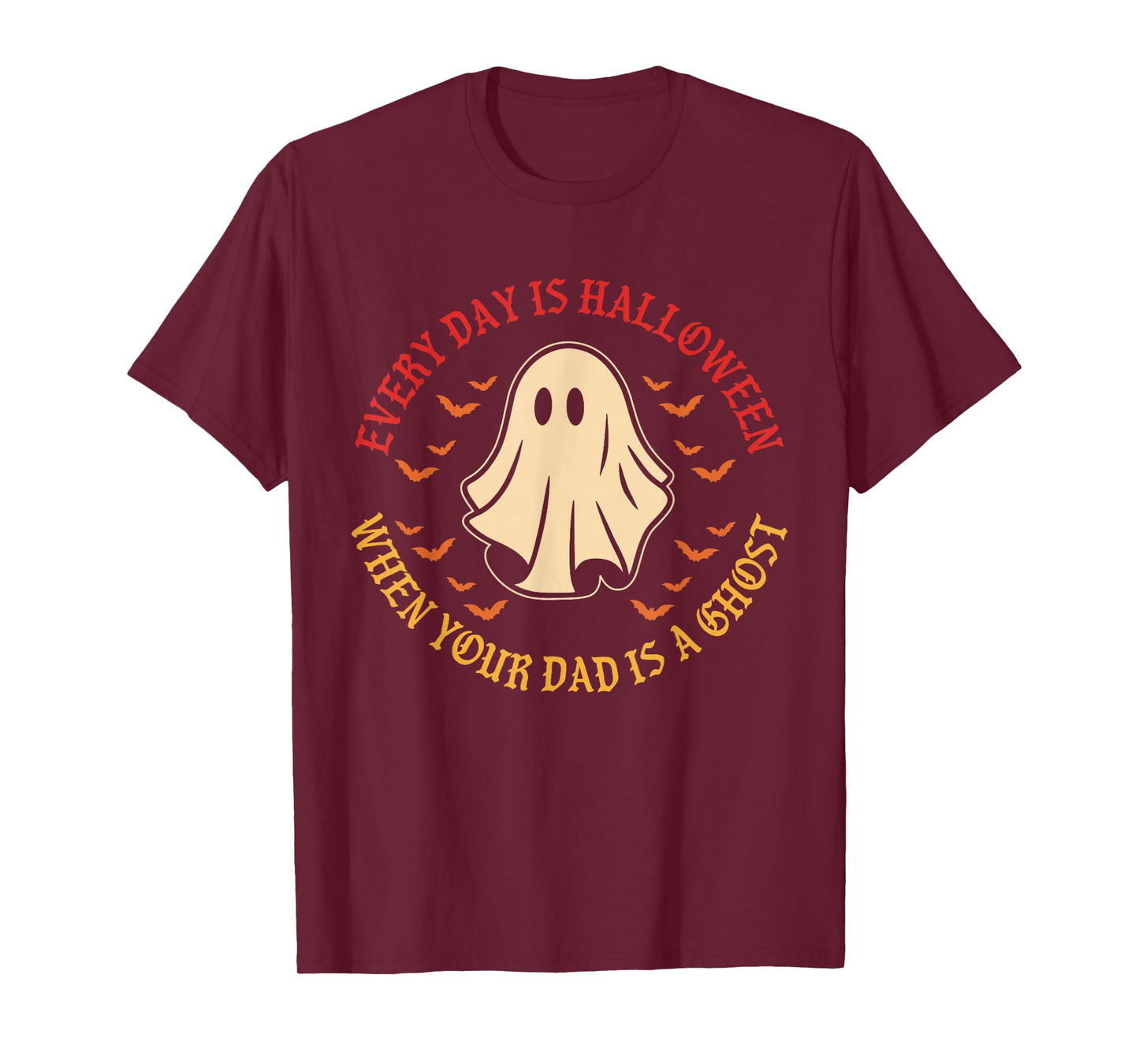 Every Day is Halloween When Your Dad is A Ghost Boo T-Shirt