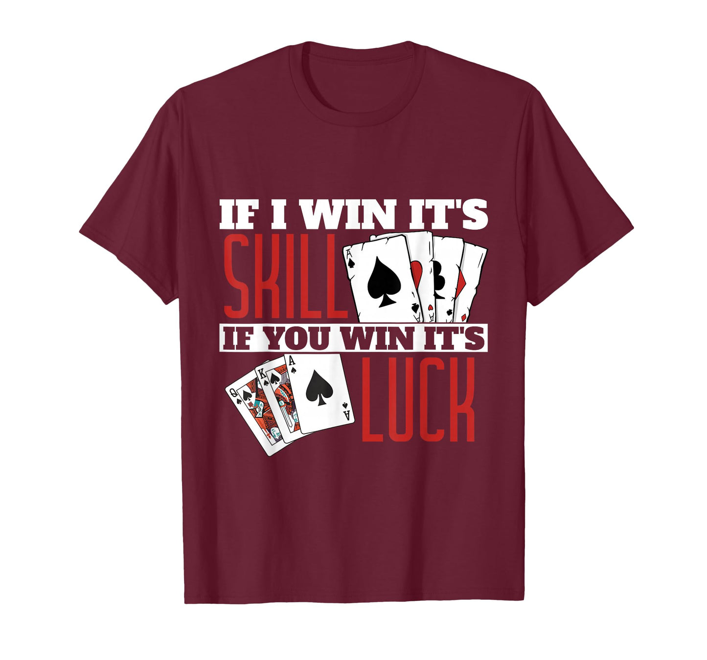 If I Win Its Skill Funny Poker Texas Holdem T-Shirt