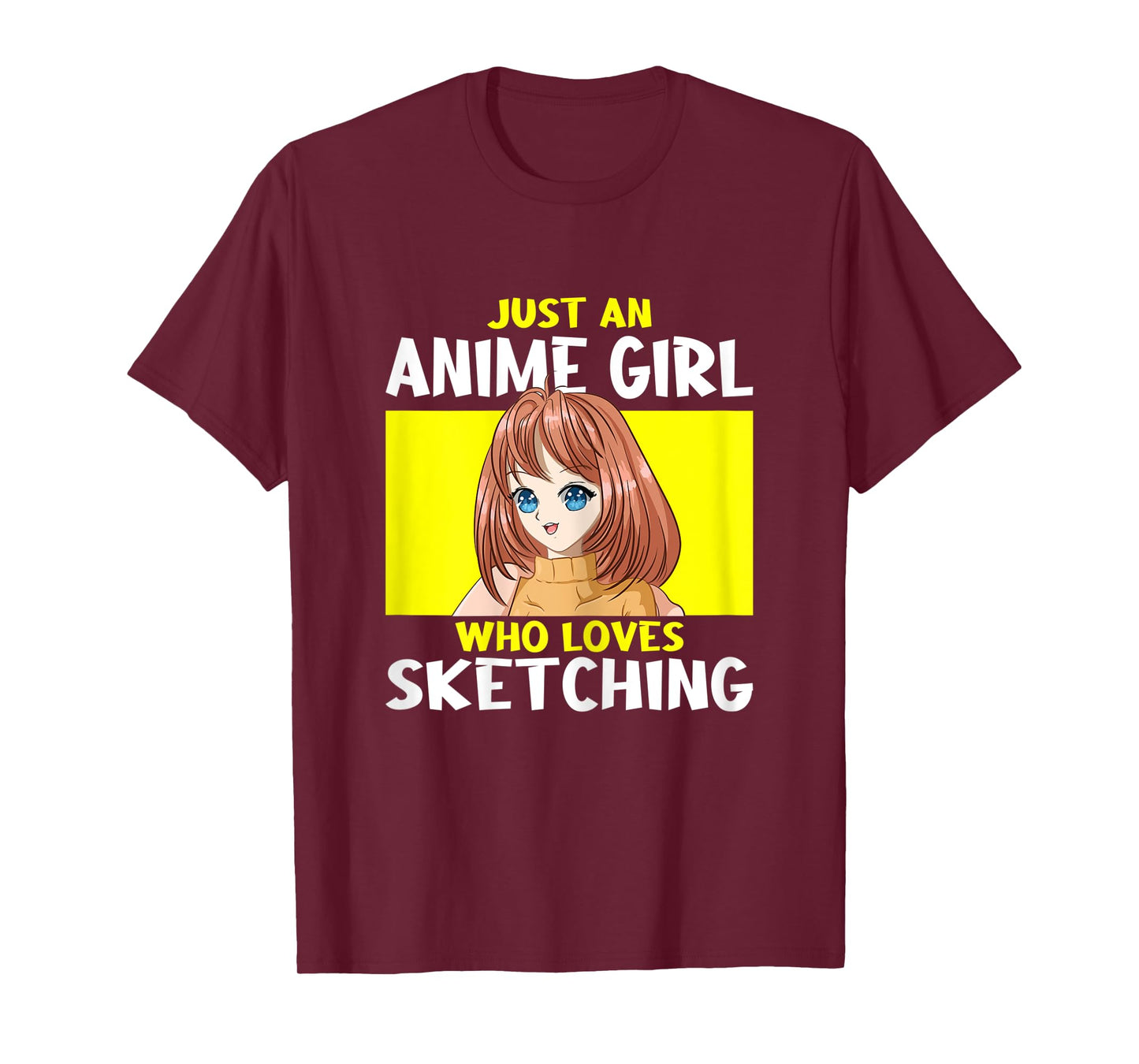 Just an Anime Girl who loves Sketching Anime Girl T-Shirt