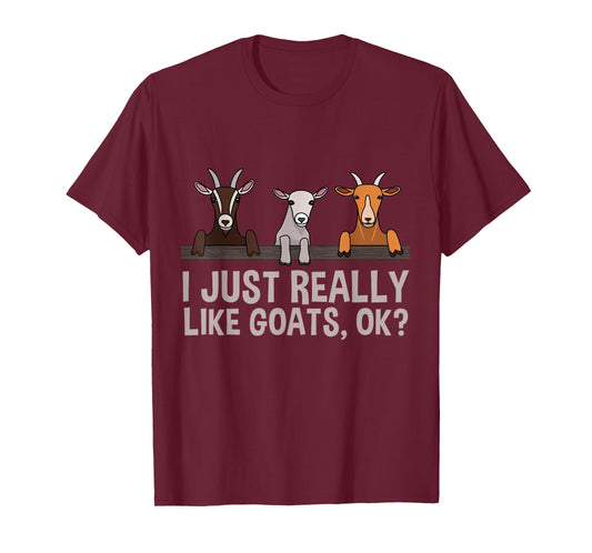 I Just Really Like Goats OK Goat Lover Gift T-Shirt