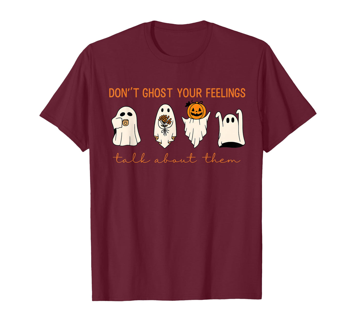 Funny Halloween Don’t Ghost Your Feelings Mental Health T-Shirt