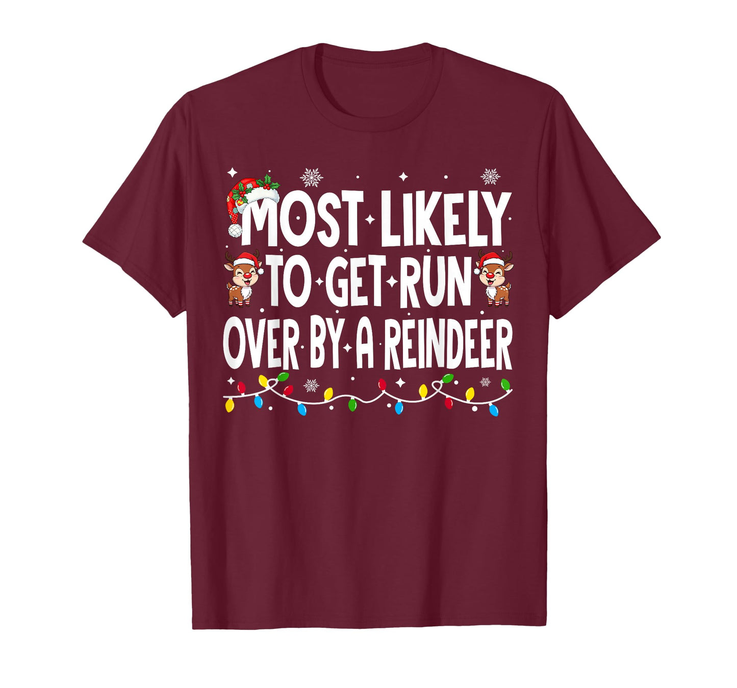 Most Likely to Get Run Over by A Reindeer Family Christmas T-Shirt