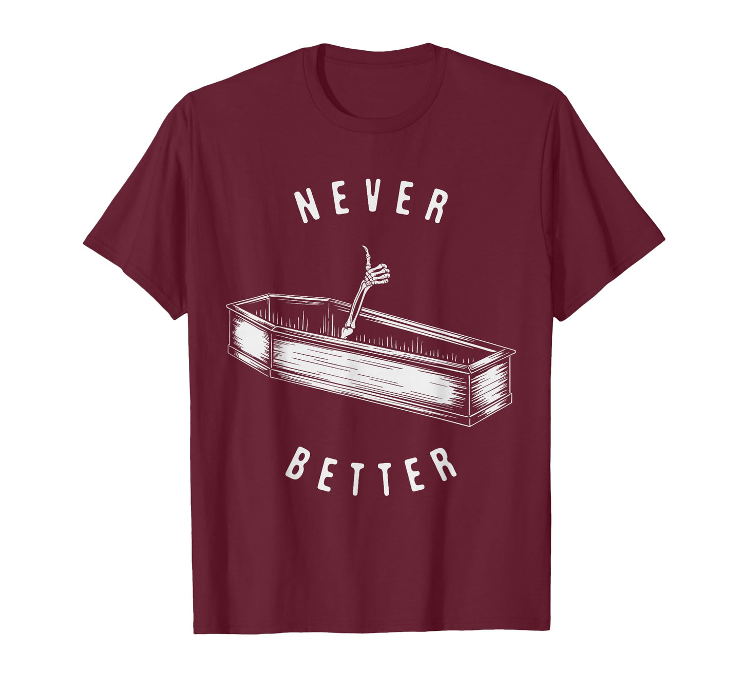 Never Better Skeleton in Coffin Funny Halloween T-Shirt