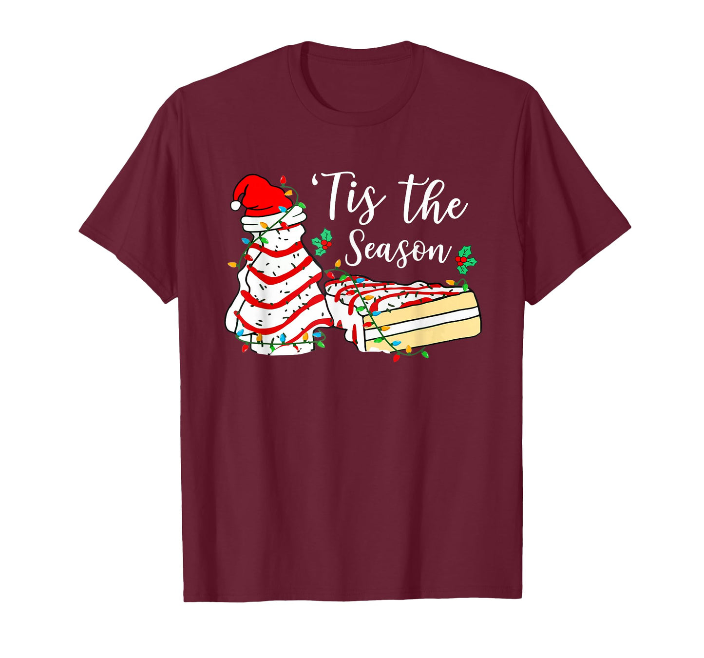 Tis The Season Funny Christmas Tree Snack Cake Xmas T-Shirt