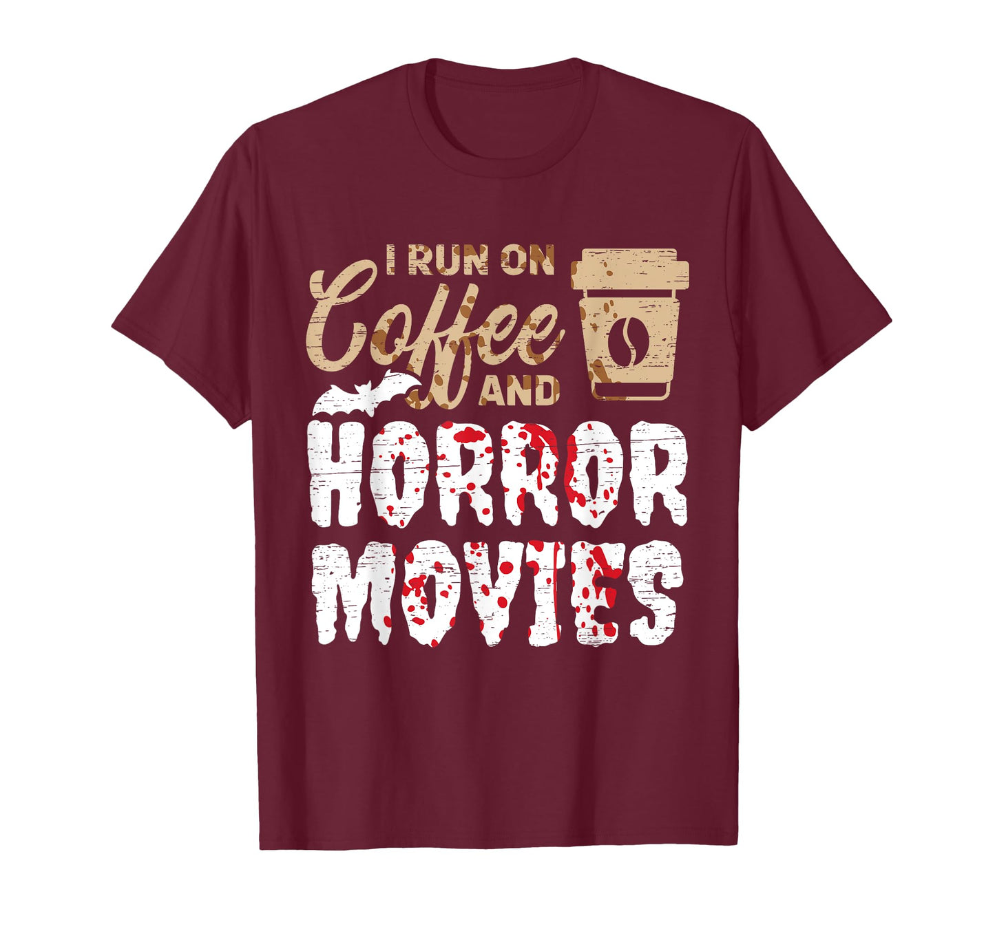 Halloween I Run On Coffee And Horror Movies Trick Or Treat T-Shirt