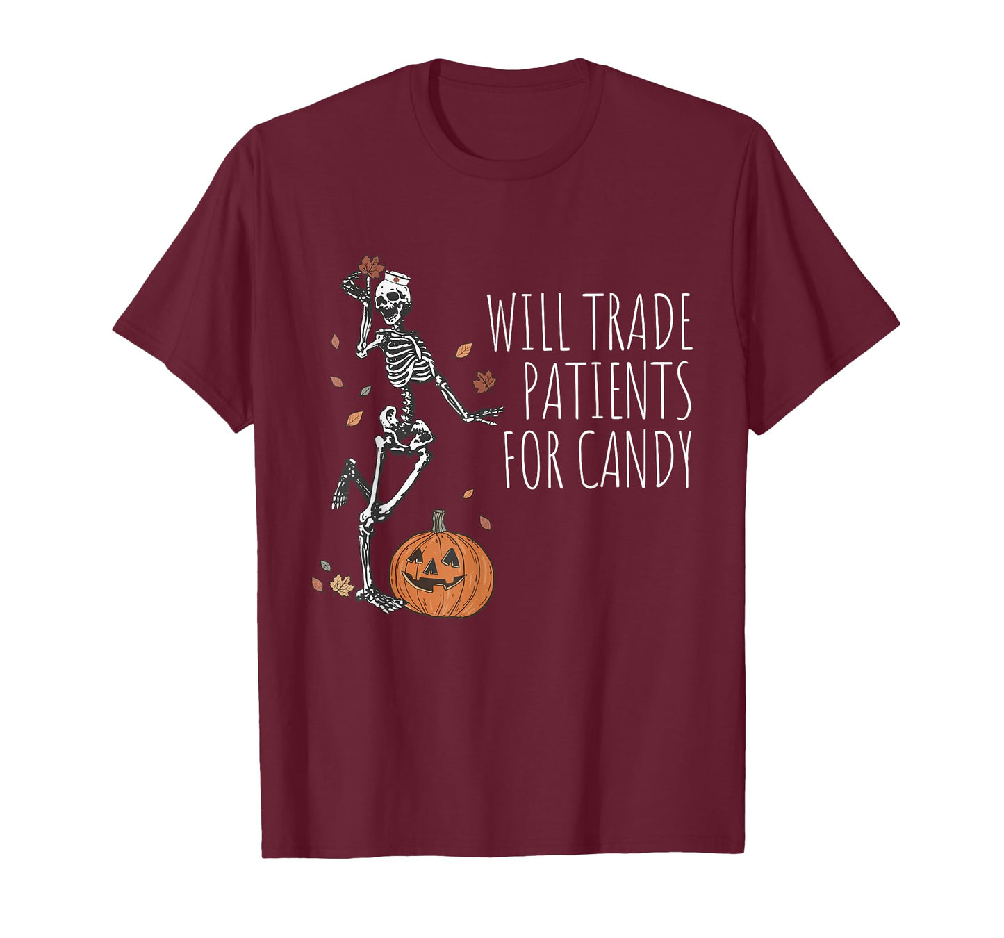 Funny Skeleton Nurse Halloween Will Trade Patients For Candy T-Shirt