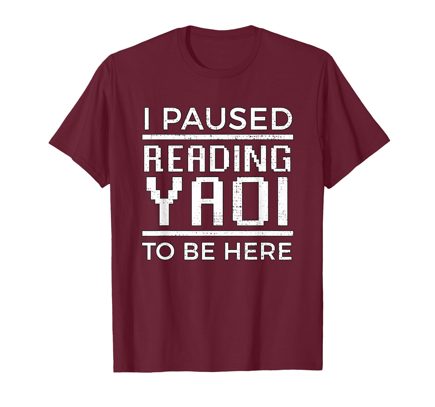 I Paused Reading Yaoi to Be Here Fujoshi Gay Anime Manga BL T-Shirt