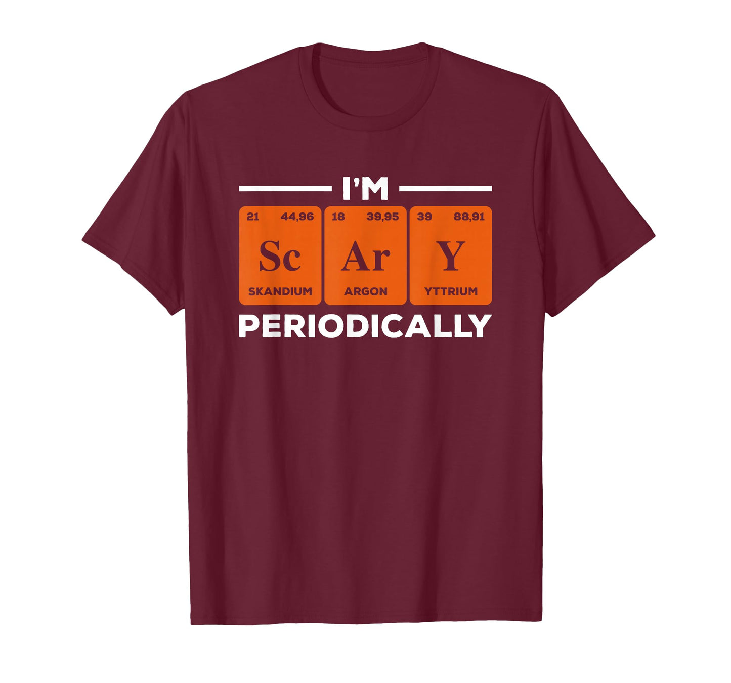 I'm Scary Periodically Science Chemistry Teacher Halloween T-Shirt