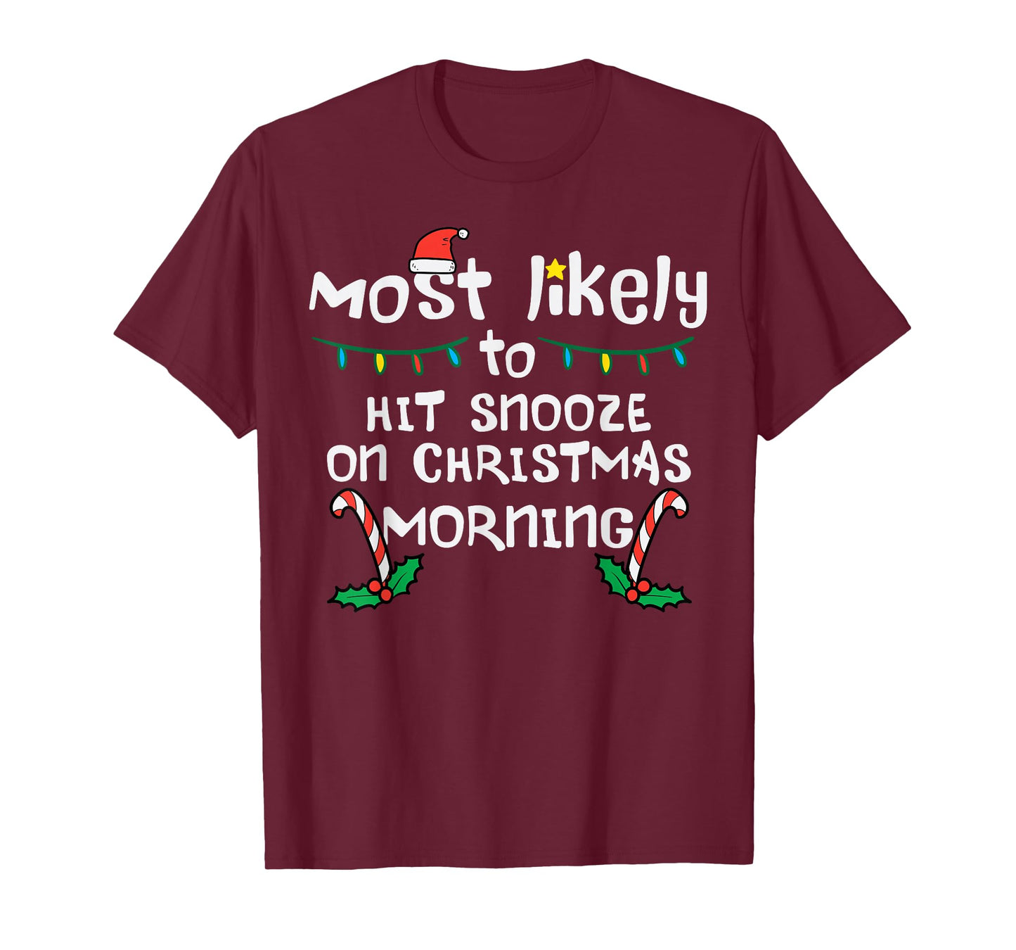 Most Likely Hit Snooze Christmas Morning Xmas Family Match T-Shirt