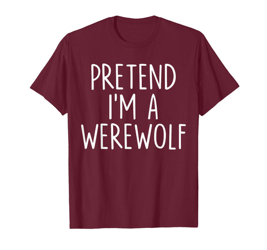 Pretend I'm A Werewolf Halloween Couples Costume Matching T-Shirt