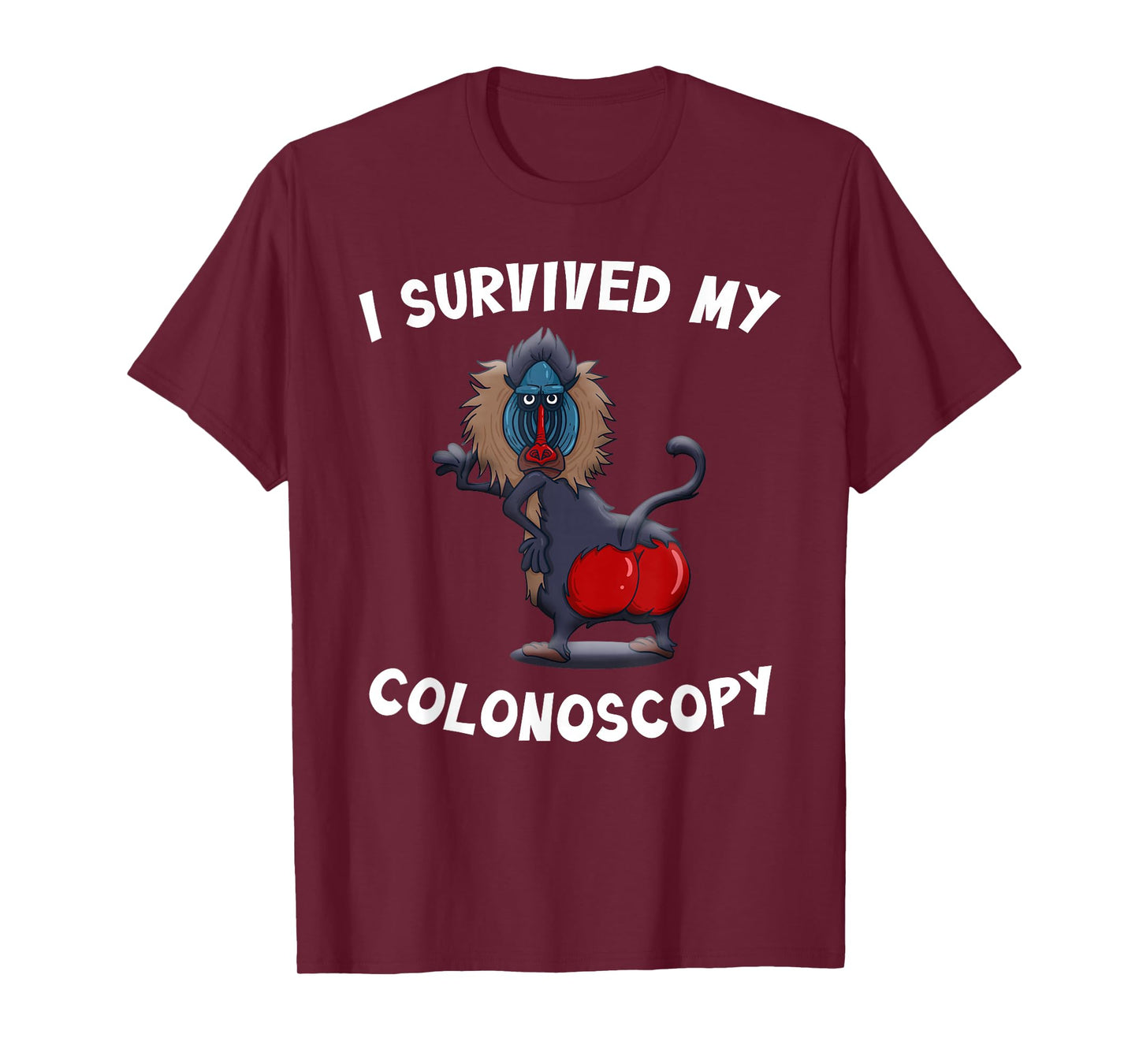 I Survived My Colonoscopy Survivor Funny Hospital Patients T-Shirt