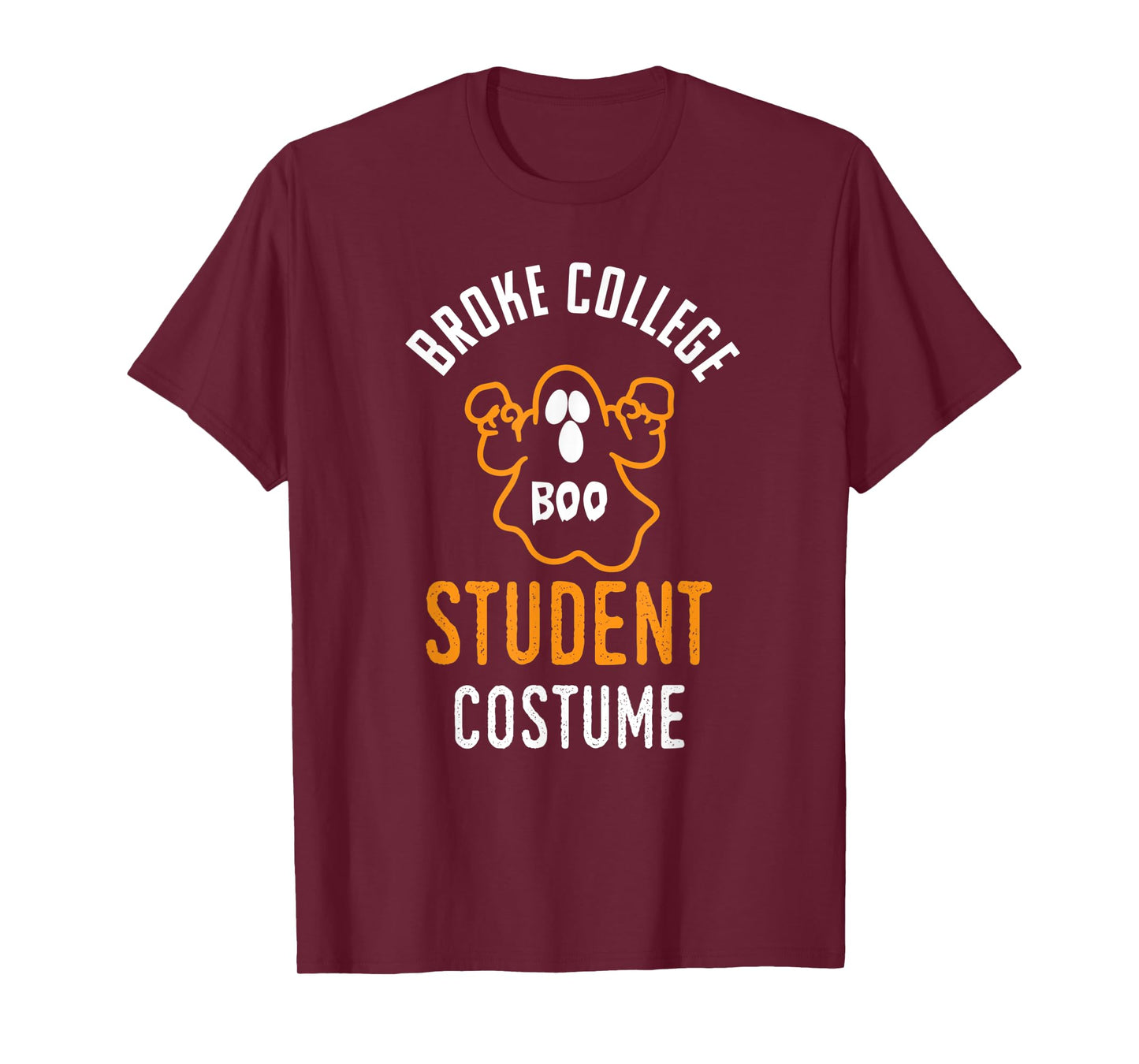 Halloween 2019 I'm A Broke College Student Costume Funny T-Shirt