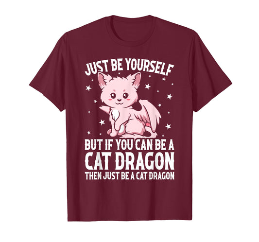 Just Be Yourself But If You Can Be A Cat Dragon T-Shirt