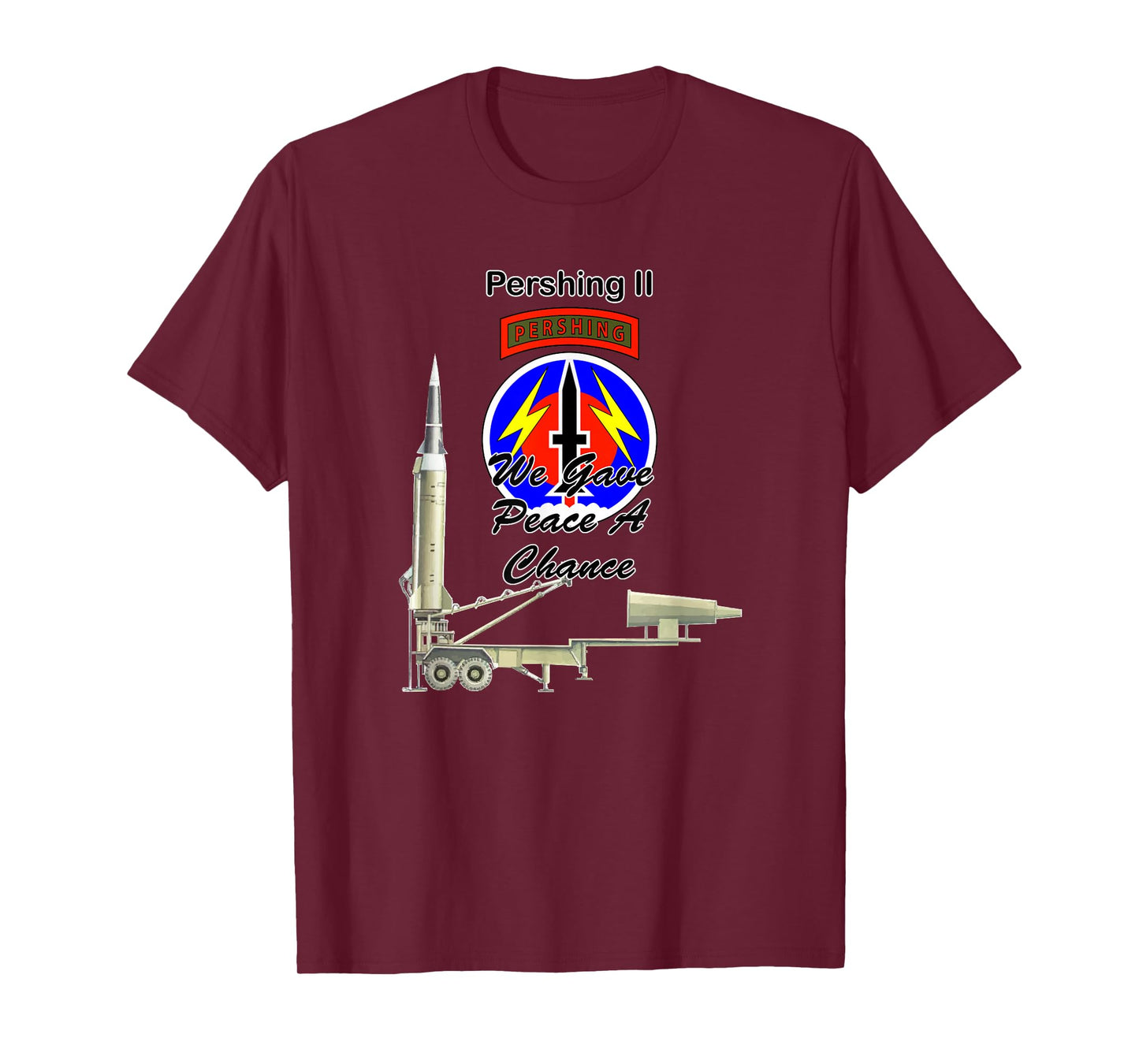 56th FA Pershing II We Gave Peace a Chance on front design T-Shirt