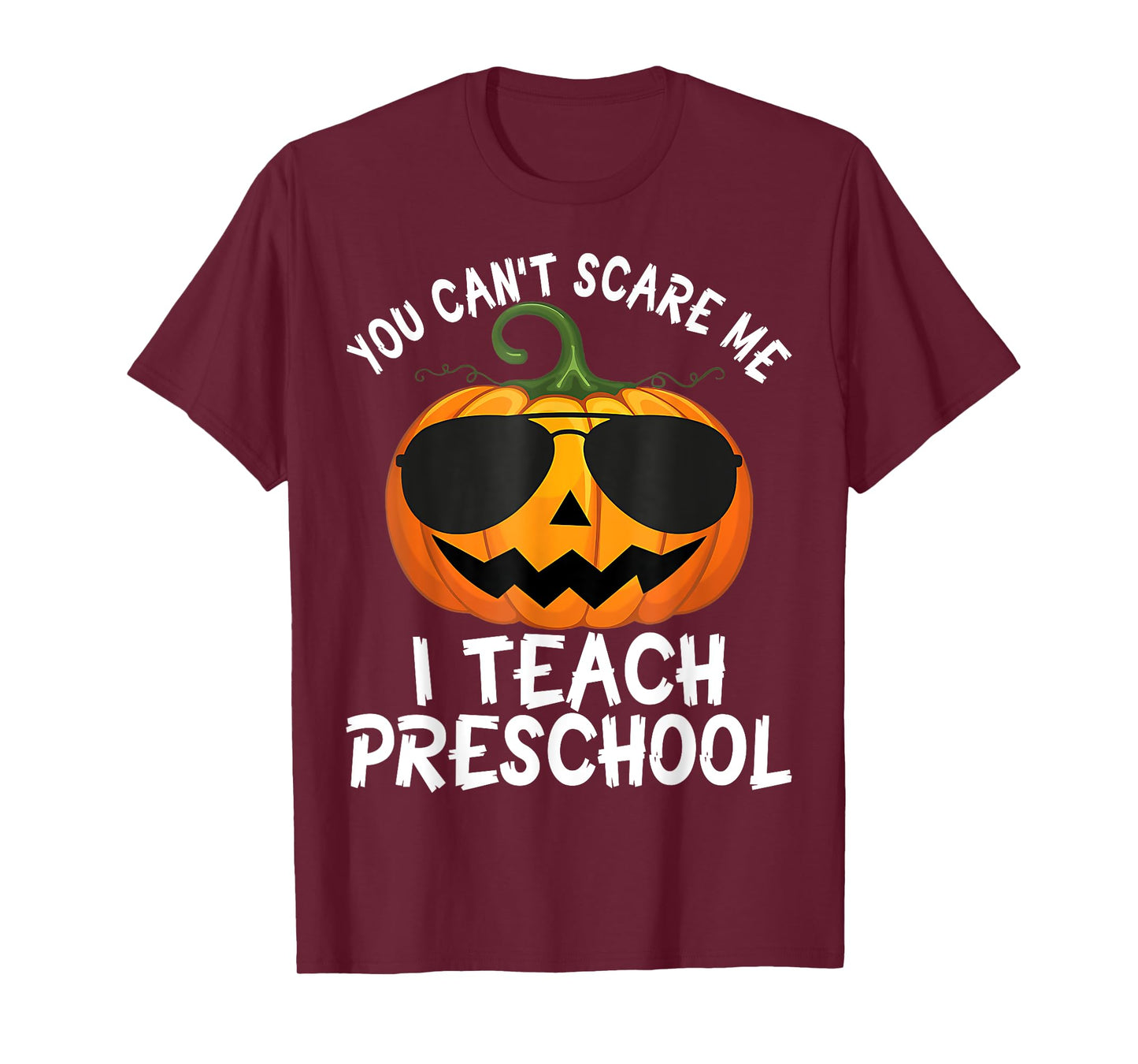 Cute You Cant Scare Me I Teach Preschool Teacher Halloween T-Shirt