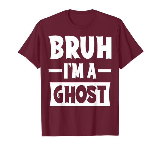 Bruh I'm A Ghost Funny Lazy Halloween Costume Party T-Shirt