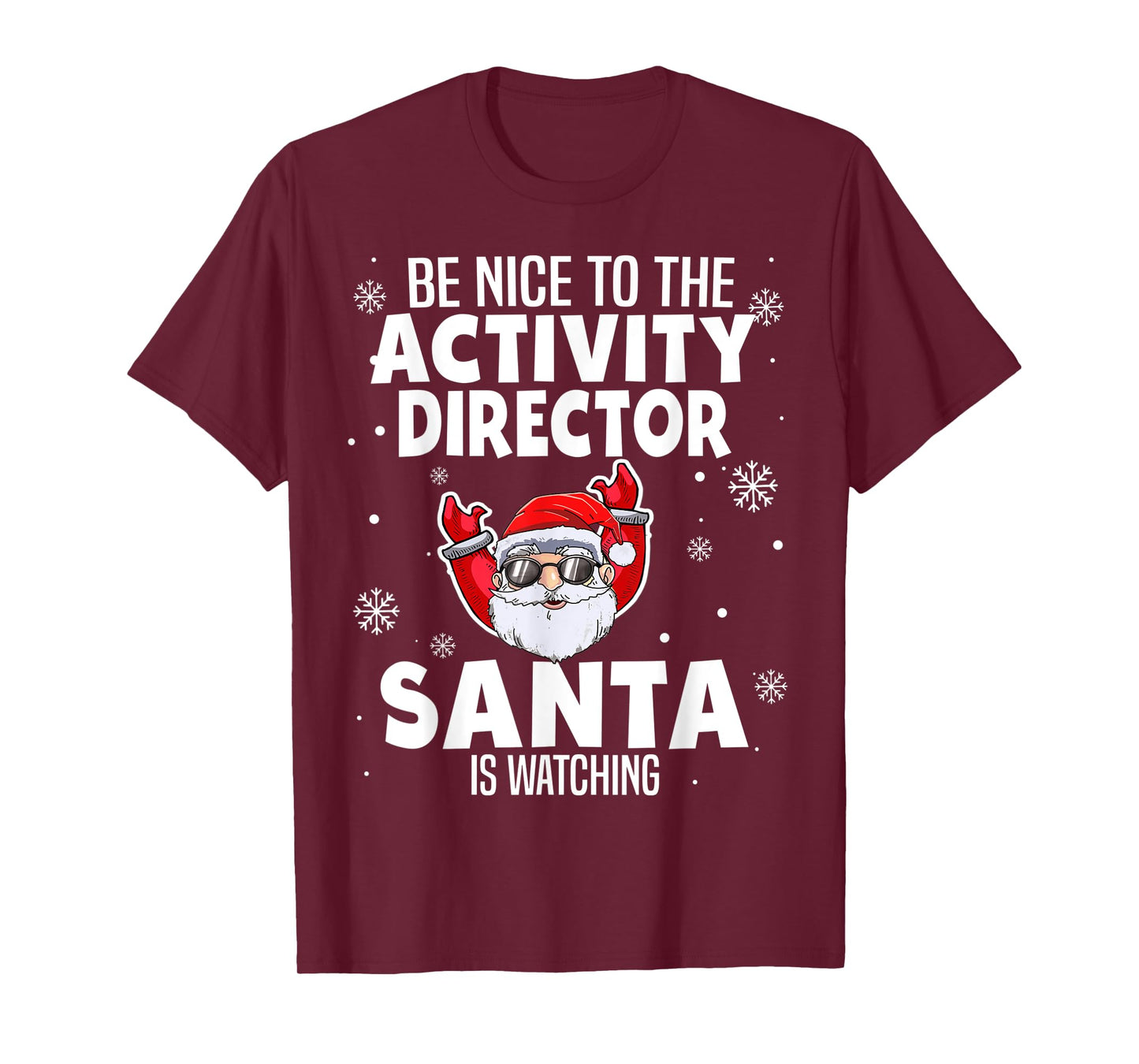Be Nice To The Activity Director Santa Is Watching Christmas T-Shirt