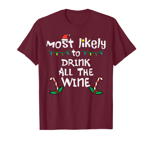 Most Likely Drink Christmas Xmas Family Matching Mom Women T-Shirt