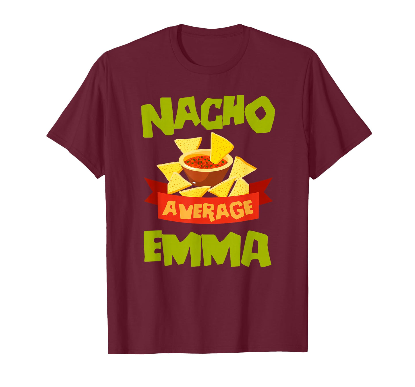 NACHO AVERAGE EMMA Funny Birthday Personalized Name Gift T-Shirt