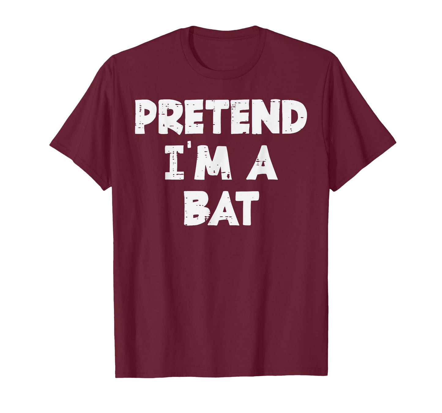 Halloween Pretend Im Bat Funny Costume Men Boys Kids Women T-Shirt