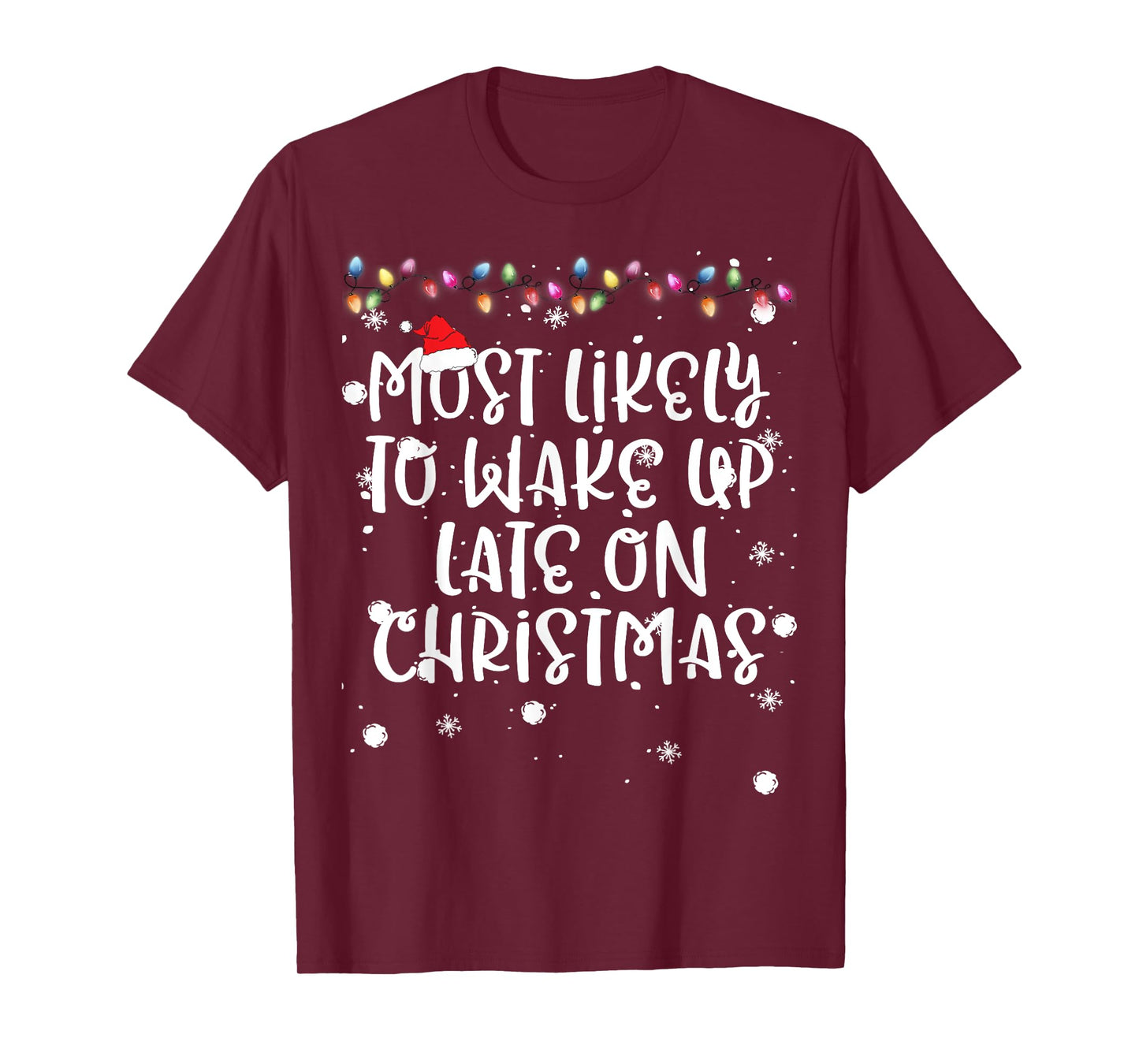 Most Likely To Wake Up Late On Christmas Family Matching Fun T-Shirt
