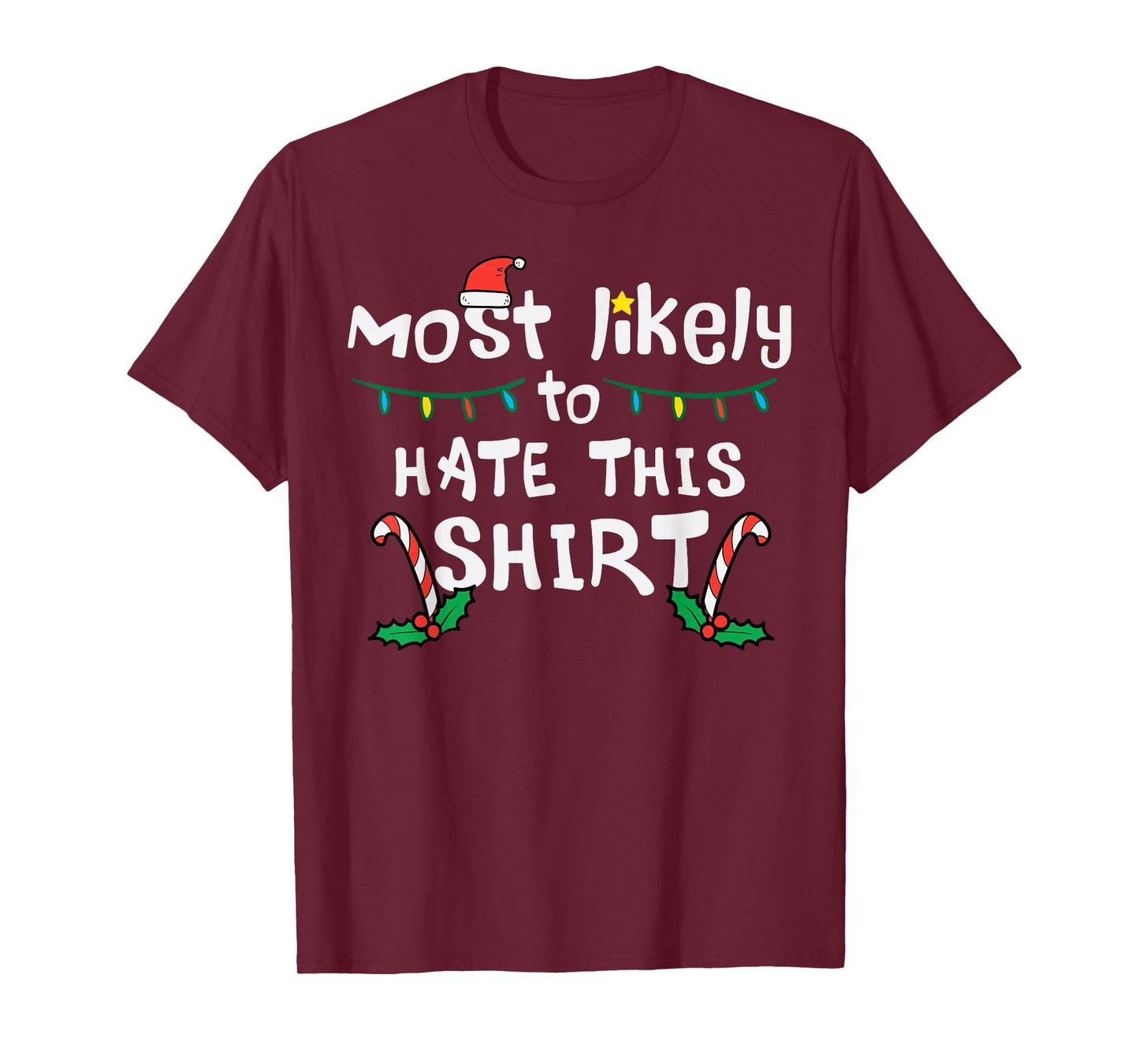 Christmas Likely Hate This Xmas Family Men Women Kids T-Shirt