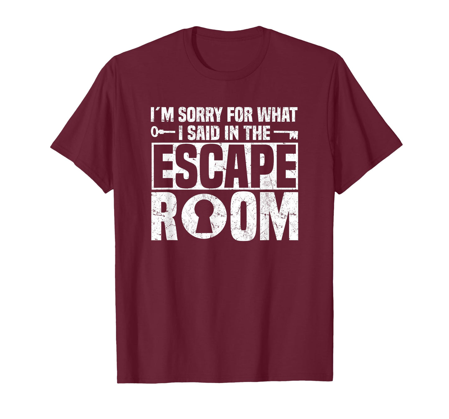 I´m Sorry For What I Said In The Escape Room - Escape Room T-Shirt
