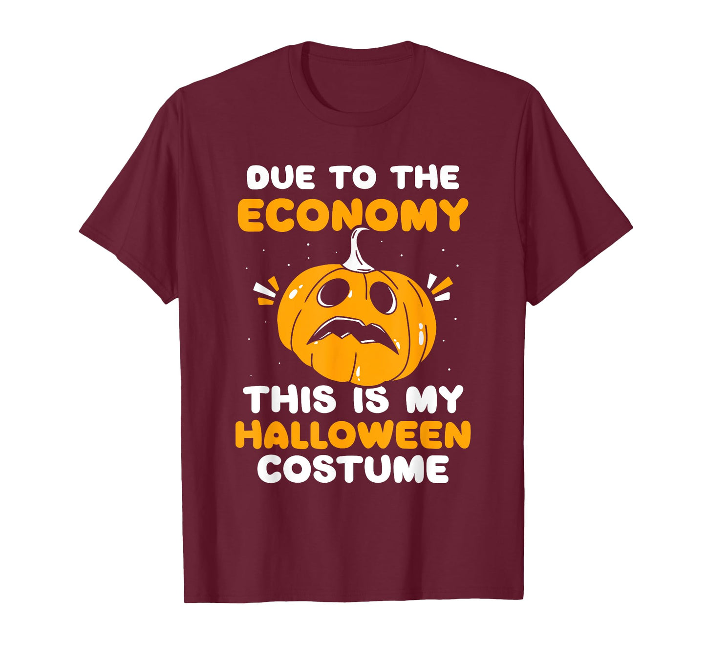 Due To The Economy This Is My Halloween Costume Halloween T-Shirt